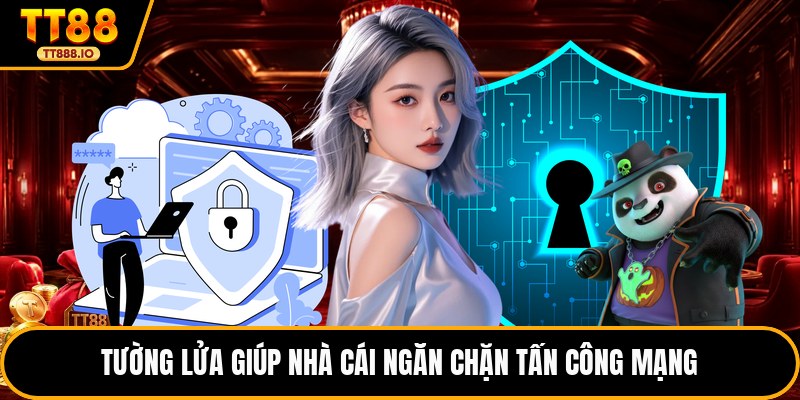 Tường lửa giúp nhà cái ngăn chặn tấn công mạng